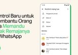 WhatsApp Luncurkan Fitur Kendali Orang Tua: Melindungi Anak di Dunia Digital